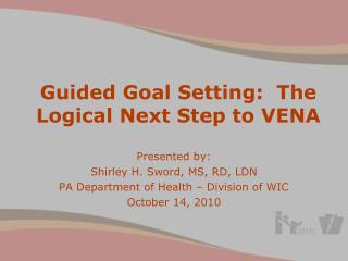 Guided Goal Setting: The Logical Next Step to VENA