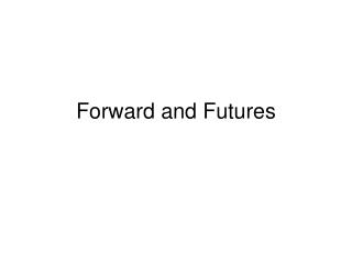 Forward and Futures