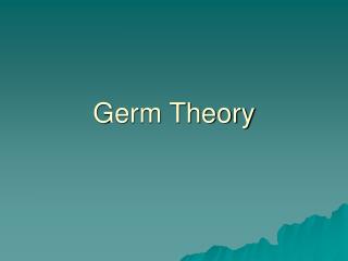 Germ Theory