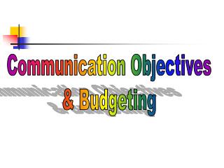 Communication Objectives & Budgeting