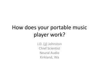 How does your portable music player work?