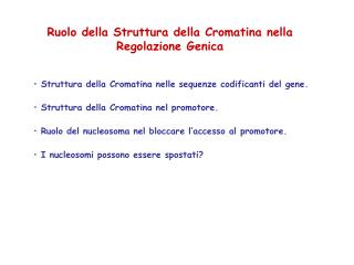 Ruolo della Struttura della Cromatina nella Regolazione Genica