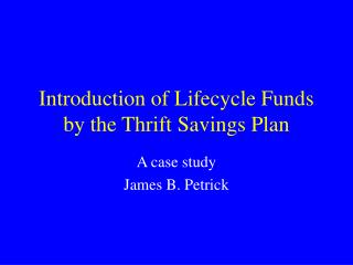 Introduction of Lifecycle Funds by the Thrift Savings Plan