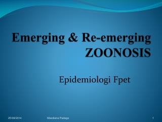 Emerging & Re-emerging ZOONOSIS