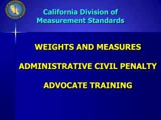 WEIGHTS AND MEASURES ADMINISTRATIVE CIVIL PENALTY ADVOCATE TRAINING