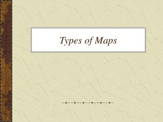 Types of Maps