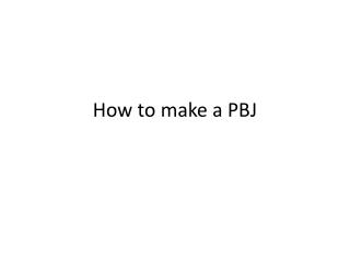 How to make a PBJ