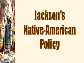 Jackson's Native-American Policy