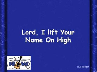 Lord, I lift Your Name On High