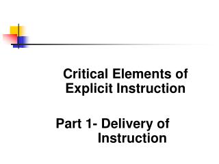 Critical Elements of Explicit Instruction Part 1- Delivery of 		Instruction