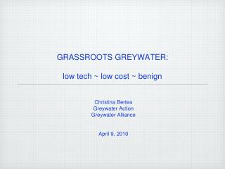GRASSROOTS GREYWATER: low tech ~ low cost ~ benign
