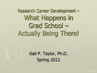Research Career Development – What Happens in Grad School – Actually Being There!