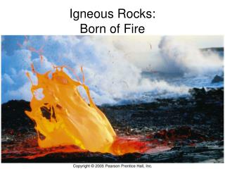 Igneous Rocks: Born of Fire