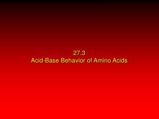 27.3 Acid-Base Behavior of Amino Acids
