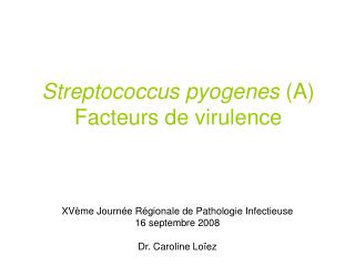 Streptococcus pyogenes (A) Facteurs de virulence