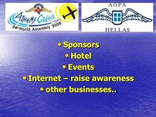 Sponsors Hotel Events Internet – raise awareness other businesses..