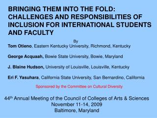 44 th Annual Meeting of the Council of Colleges of Arts & Sciences November 11-14, 2009