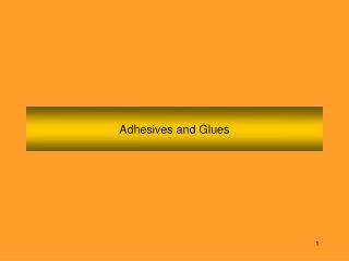 Adhesives and Glues