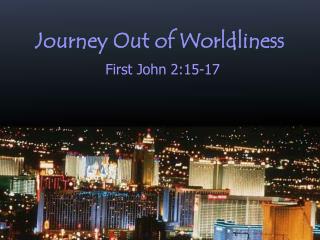 Journey Out of Worldliness