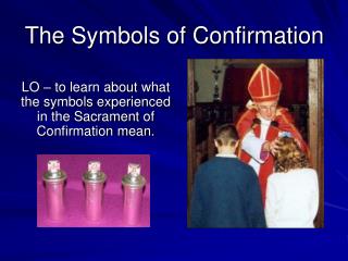 The Symbols of Confirmation