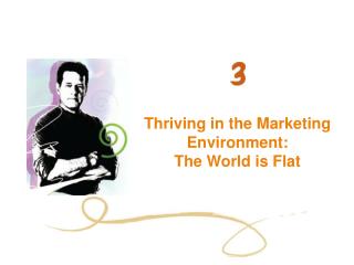 Thriving in the Marketing Environment: The World is Flat