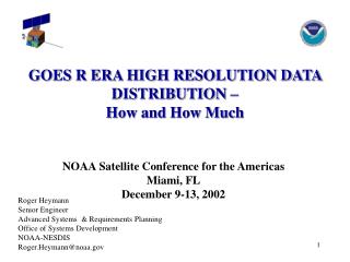 GOES R ERA HIGH RESOLUTION DATA DISTRIBUTION – How and How Much