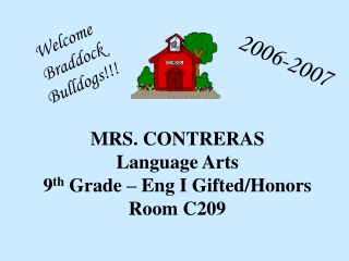 MRS. CONTRERAS Language Arts 9 th Grade – Eng I Gifted/Honors Room C209