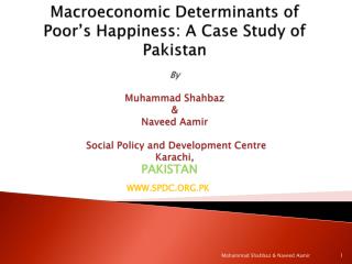 Macroeconomic Determinants of Poor’s Happiness: A Case Study of Pakistan By Muhammad Shahbaz &amp; Naveed Aamir Socia
