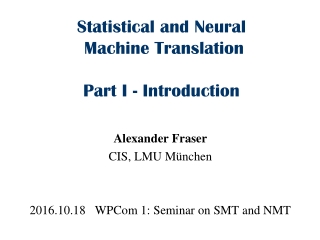 Statistical and Neural Machine Translation Part I - Introduction