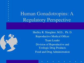 Human Gonadotropins: A Regulatory Perspective