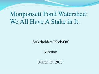 Monponsett Pond Watershed: We All Have A Stake in It.