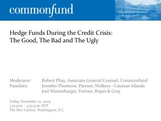 Hedge Funds During the Credit Crisis:  The Good, The Bad and The Ugly