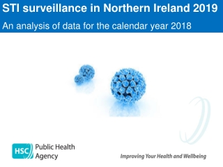 STI surveillance in Northern Ireland 2019 An analysis of data for the calendar year 2018