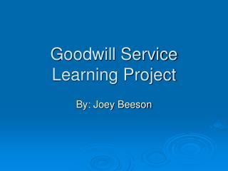 Goodwill Service Learning Project