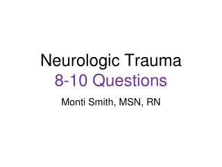 Neurologic Trauma 8-10 Questions