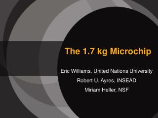 The 1.7 kg Microchip
