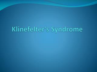 PPT - Klinefelter’s Syndrome PowerPoint Presentation - ID:963511