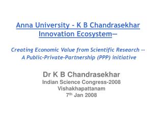 Dr K B Chandrasekhar Indian Science Congress-2008 Vishakhapattanam 7 th Jan 2008