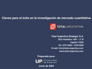 Total Argentina Strategic S.A. Ruiz Huidobro 1691 – 5° B Capital (1429) Tel: 4701.9963 / 4704.5928 E-mail: info@total-a