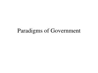 Paradigms of Government