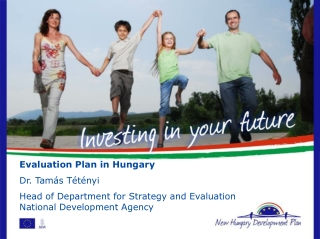 Evaluation Plan in Hungary Dr. Tamás Tétényi