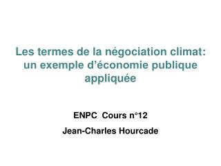 Les termes de la négociation climat: un exemple d’économie publique appliquée