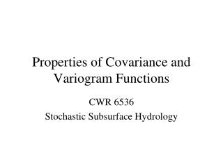 Properties of Covariance and Variogram Functions