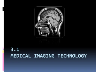 3.1 Medical Imaging Technology