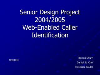 Senior Design Project 2004/2005 Web-Enabled Caller Identification