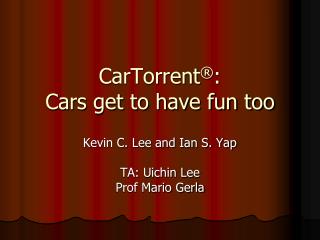 CarTorrent ® : Cars get to have fun too