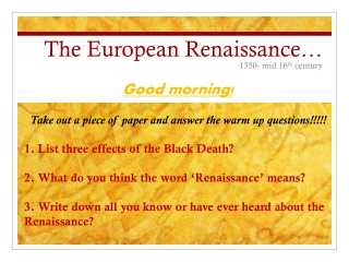 The European Renaissance…