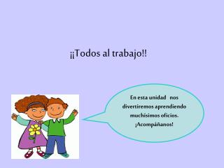 Todos al trabajo