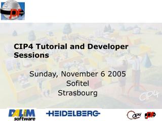 CIP4 Tutorial and Developer Sessions