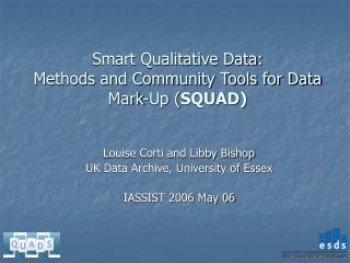 Smart Qualitative Data: Methods and Community Tools for Data Mark-Up ( SQUAD)